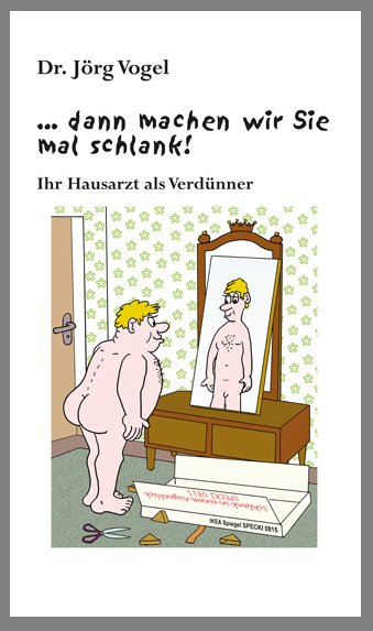 Dr. Vogel - ... DANN MACHEN WIR SIE MAL SCHLANK